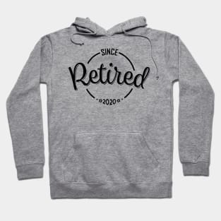 Retired Since 2020 Hoodie